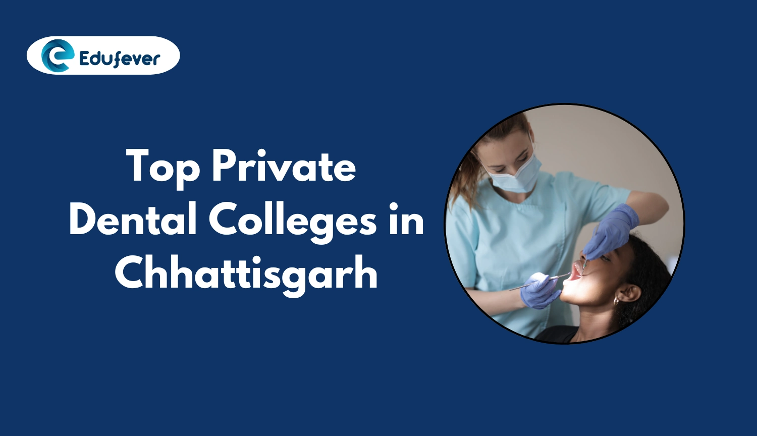 Top Private Dental Colleges in Chhattisgarh