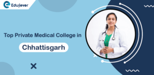 Top Private Medical Colleges in Chhattisgarh