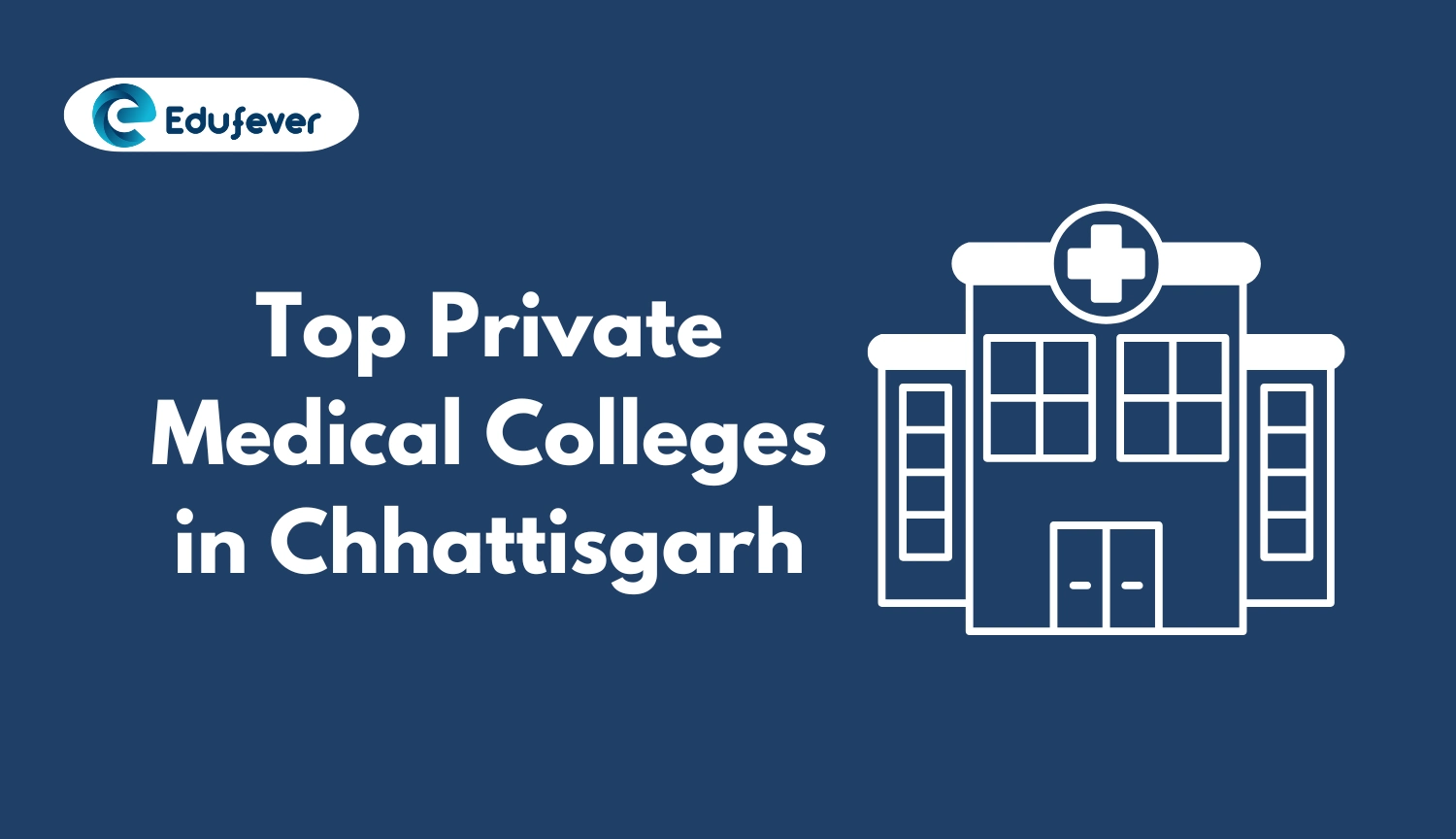 Top Private Medical Colleges in Chhattisgarh