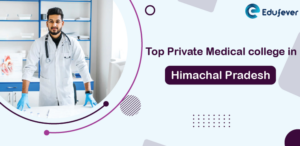 Top Private Medical Colleges in Himachal Pradesh