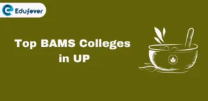 Top BAMS Colleges in UP