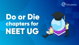 Do or die chapters for NEET UG