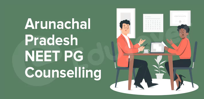 Arunachal Pradesh NEET PG Counselling