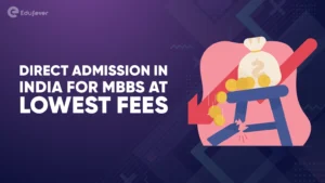 Direct Admission in India for MBBS at Lowest Fees