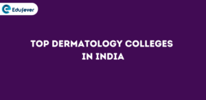 Top Dermatology Colleges in India