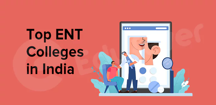 Top ENT Colleges in India