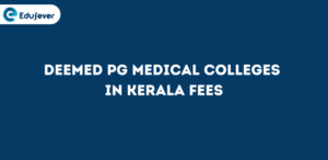 Deemed PG Medical Colleges in Kerala Fees