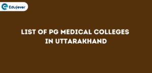 List of PG Medical Colleges in Uttarakhand
