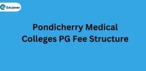 Pondicherry Medical Colleges PG Fee Structure