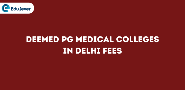 Deemed PG Medical Colleges in Delhi Fees