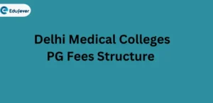 Delhi Medical Colleges PG Fees Structure