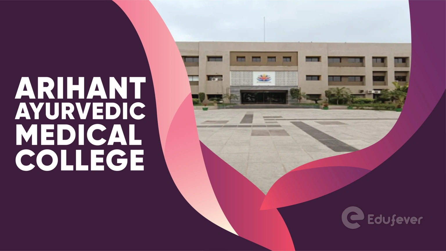 Arihant Ayurvedic Medical College