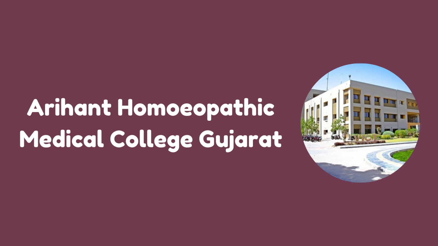 Arihant Homoeopathic Medical College Gujarat