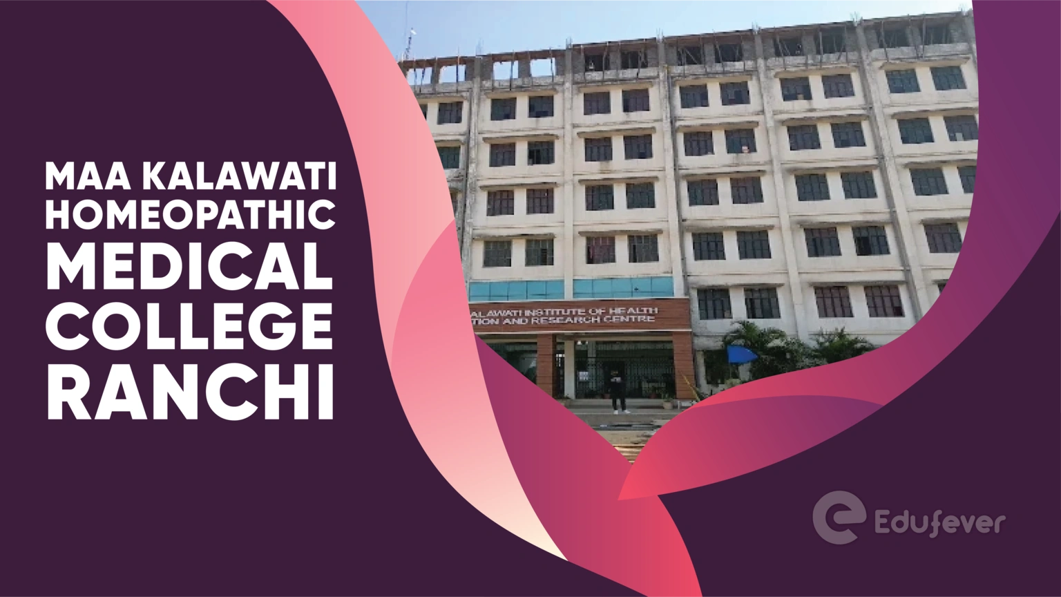 Maa Kalawati Homeopathic Medical College Ranchi