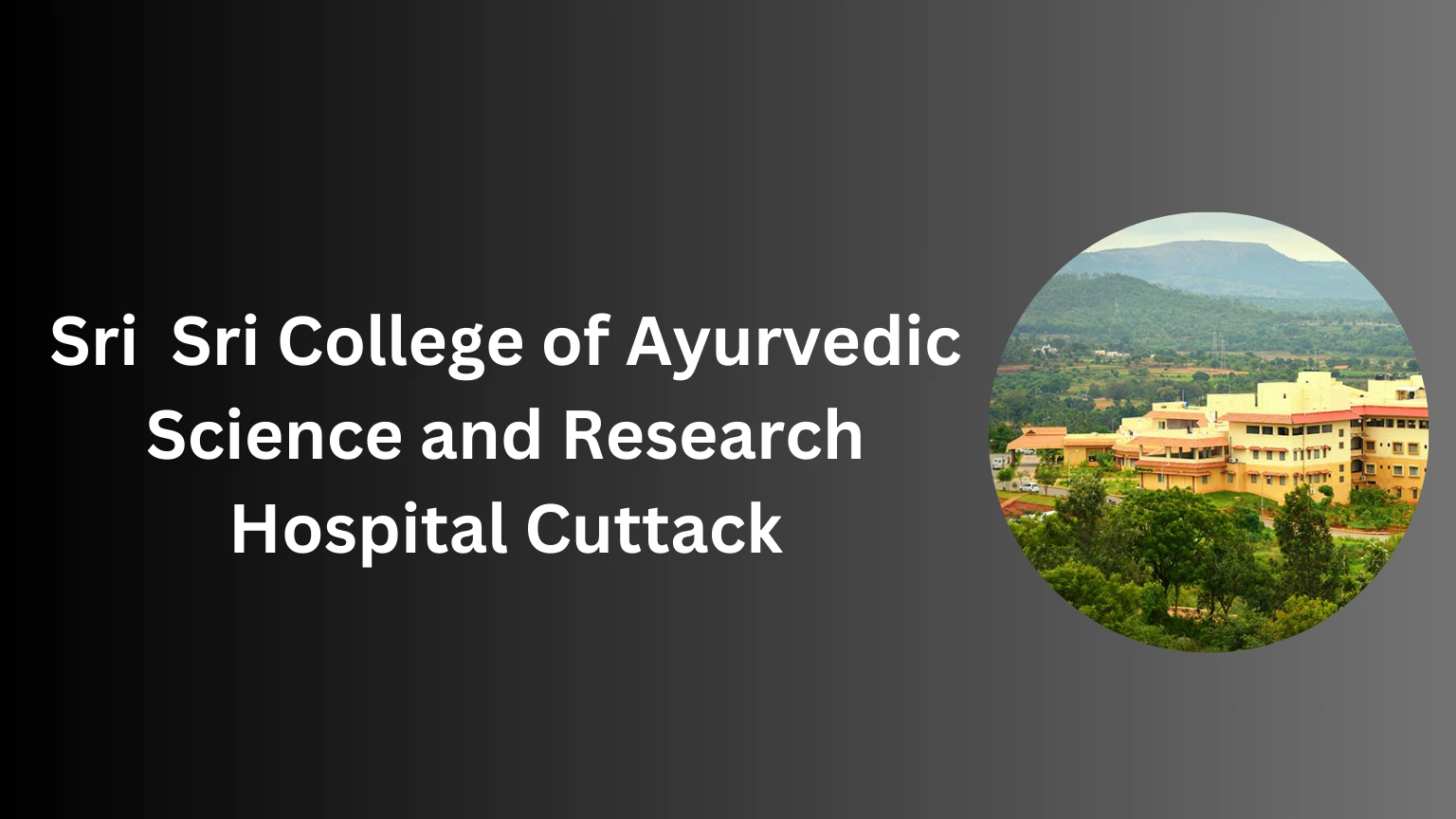 Sri Sri College of Ayurvedic Science and Research Hospital Cuttack