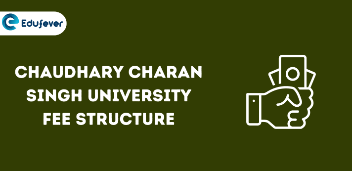 Chaudhary Charan Singh University Meerut Fee Structure