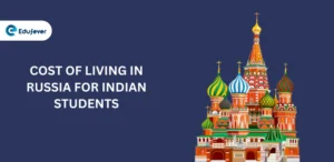 Cost of Living in Russia for Indian Students