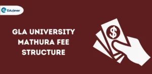 GLA University Mathura Fee Structure