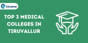 Top 3 Medical Colleges in Tiruvallur