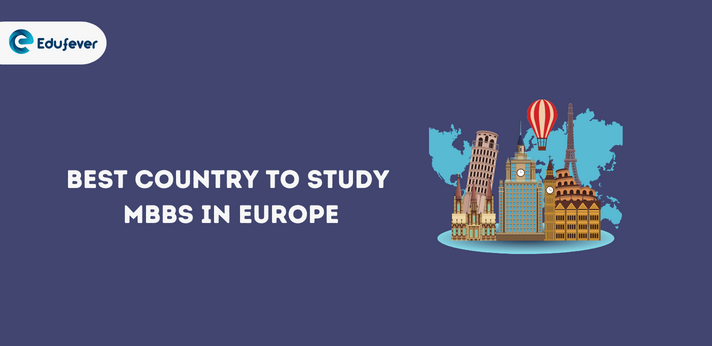 Best Country to Study MBBS in Europe
