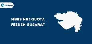 MBBS NRI Quota Fees in Gujarat