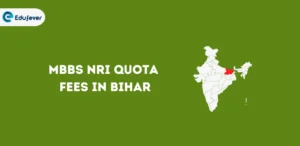 MBBS NRI Quota fees in Bihar