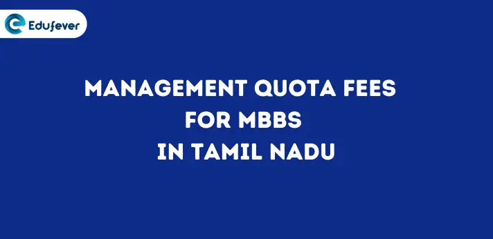 Management Quota Fees for MBBS in Tamil Nadu