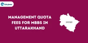 Management Quota Fees for mbbs in Uttarakhand