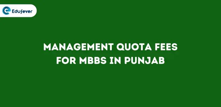 Management Quota Fees for MBBS in Punjab