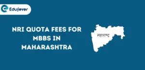 NRI Quota Fees for MBBS in Maharashtra