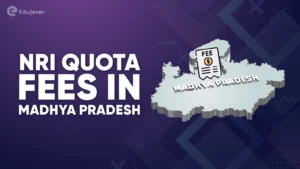 NRI Quota Fees in Madhya Pradesh