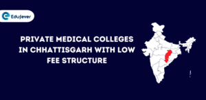 Private Medical Colleges In Chhattisgarh With Low Fee Structure