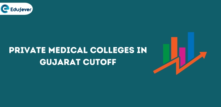 Private Medical Colleges in Gujarat Cutoff