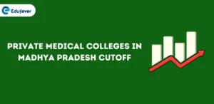 Private Medical Colleges in Madhya Pradesh Cutoff