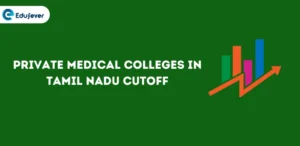 Private Medical Colleges in Tamil Nadu Cutoff