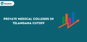 Private Medical Colleges in Telangana Cutoff