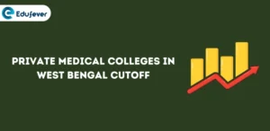 Private Medical Colleges in West Bengal Cutoff