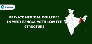 Private Medical Colleges in West Bengal with Low Fee Structure