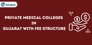 Private Medical Colleges in Gujarat with Fee Structure
