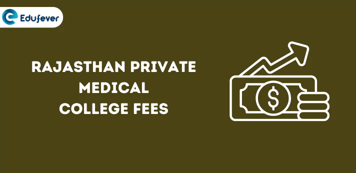 Rajasthan Private Medical College Fees