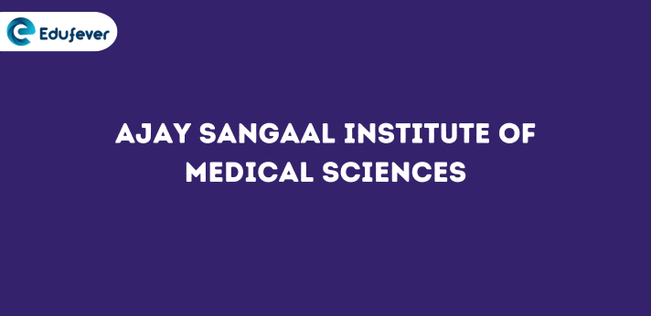 Ajay Sangaal Institute Of Medical Sciences