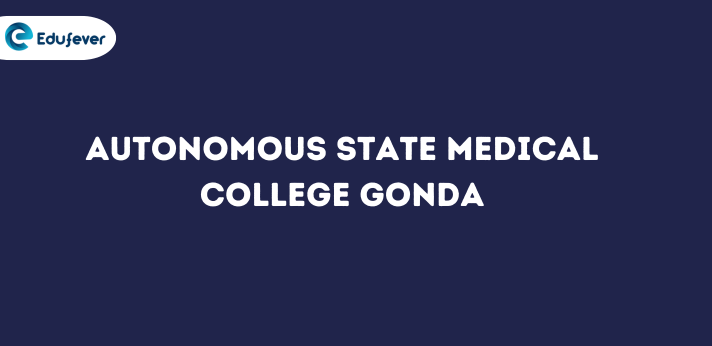 Autonomous State Medical College Gonda