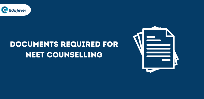 Documents Required for NEET Counselling