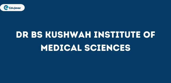 Dr BS Kushwah Institute of Medical Sciences