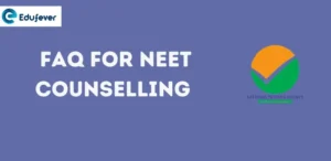 _FAQ for NEET Counselling 2024