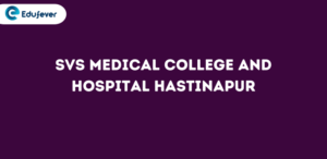 SVS Medical College and Hospital Hastinapur
