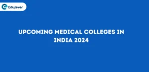 Upcoming Medical Colleges in India
