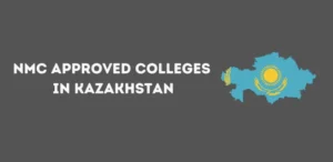 nmc approved medical colleges in Kazakhstan