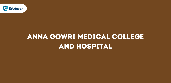 Anna Gowri Medical College and Hospital