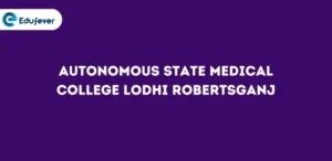 Autonomous State Medical College Lodhi Robertsganj